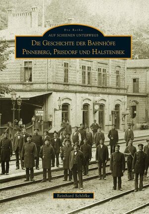 Buchcover Die Geschichte der Bahnhöfe Pinneberg, Prisdorf und Halstenbek | Reinhard Schlifke | EAN 9783866801707 | ISBN 3-86680-170-X | ISBN 978-3-86680-170-7