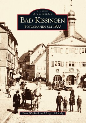 Buchcover Bad Kissingen | Peter Weidisch | EAN 9783866801813 | ISBN 3-86680-181-5 | ISBN 978-3-86680-181-3
