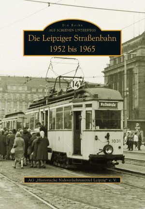 Buchcover Die Leipziger Straßenbahn | Ag Historische Nahverkehrsmittel Leipzig E.v. | EAN 9783866802704 | ISBN 3-86680-270-6 | ISBN 978-3-86680-270-4