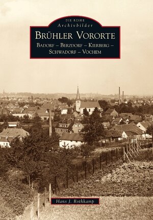 Buchcover Die Brühler Vororte | Hans Rothkamp | EAN 9783866803978 | ISBN 3-86680-397-4 | ISBN 978-3-86680-397-8
