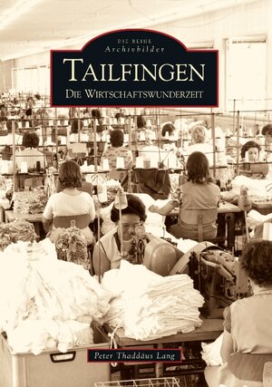 Buchcover Tailfingen | Peter Thaddäus Lang | EAN 9783866804470 | ISBN 3-86680-447-4 | ISBN 978-3-86680-447-0