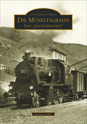 Buchcover Die Moseltalbahn | Karl-Josef Gilles | EAN 9783866804678 | ISBN 3-86680-467-9 | ISBN 978-3-86680-467-8