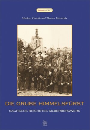 Buchcover Die Grube Himmelsfürst | Matthias Dietrich | EAN 9783866804951 | ISBN 3-86680-495-4 | ISBN 978-3-86680-495-1