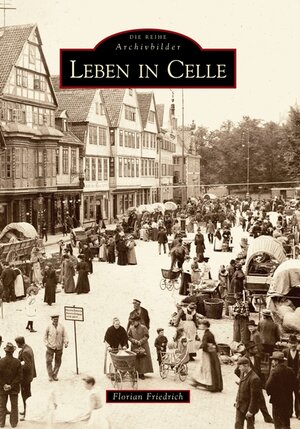 Buchcover Leben in Celle | Florian Friedrich | EAN 9783866805071 | ISBN 3-86680-507-1 | ISBN 978-3-86680-507-1