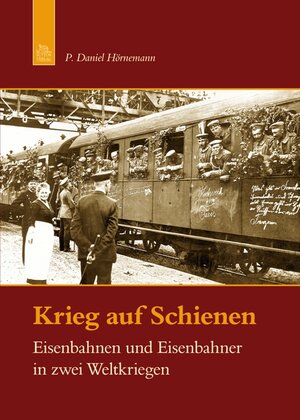 Buchcover Krieg auf Schienen | Daniel Hörnemann | EAN 9783866805088 | ISBN 3-86680-508-X | ISBN 978-3-86680-508-8
