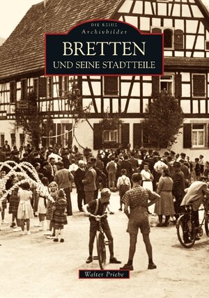 Buchcover Bretten und seine Stadtteile | Walter Priebe | EAN 9783866805149 | ISBN 3-86680-514-4 | ISBN 978-3-86680-514-9