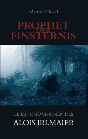 Buchcover Prophet der Finsternis | Manfred Böckl | EAN 9783866805613 | ISBN 3-86680-561-6 | ISBN 978-3-86680-561-3
