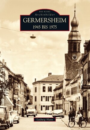 Buchcover Germersheim 1945 bis 1975 | Ludwig Hans | EAN 9783866806221 | ISBN 3-86680-622-1 | ISBN 978-3-86680-622-1