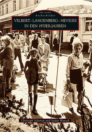 Buchcover Velbert-Langenberg-Neviges in den 1970er-Jahren | Stefan Wunsch | EAN 9783866807938 | ISBN 3-86680-793-7 | ISBN 978-3-86680-793-8