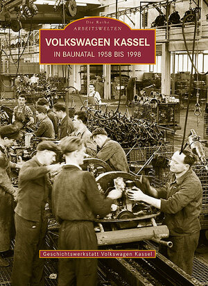 Buchcover Volkswagen Kassel in Baunatal  | EAN 9783866808270 | ISBN 3-86680-827-5 | ISBN 978-3-86680-827-0