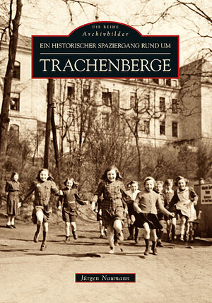 Buchcover Historischer Spaziergang rund um Dresden-Trachenberge | Jürgen Naumann | EAN 9783866809475 | ISBN 3-86680-947-6 | ISBN 978-3-86680-947-5