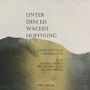 Buchcover Unter dem Eis wächst Hoffnung | Monika Bohge | EAN 9783866821705 | ISBN 3-86682-170-0 | ISBN 978-3-86682-170-5