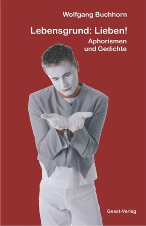 Buchcover Lebensgrund: Lieben! | Wolfgang Buchhorn | EAN 9783866852266 | ISBN 3-86685-226-6 | ISBN 978-3-86685-226-6