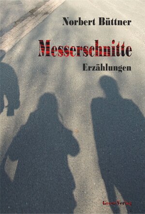 Buchcover Messerschnitte | Norbert Büttner | EAN 9783866853652 | ISBN 3-86685-365-3 | ISBN 978-3-86685-365-2