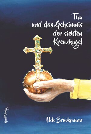 Buchcover Tim und das Geheimnis der siebten Kreuzkugel | Udo Brückmann | EAN 9783866858749 | ISBN 3-86685-874-4 | ISBN 978-3-86685-874-9