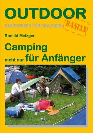 Buchcover Camping nicht nur für Anfänger | Ronald Metzger | EAN 9783866863330 | ISBN 3-86686-333-0 | ISBN 978-3-86686-333-0