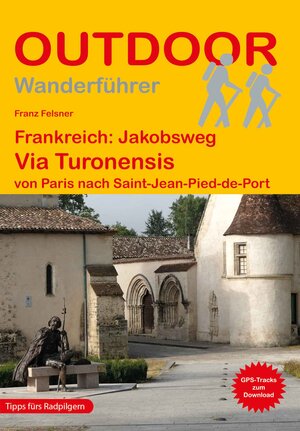 Buchcover Frankreich: Jakobsweg Via Turonensis | Franz Felsner | EAN 9783866866737 | ISBN 3-86686-673-9 | ISBN 978-3-86686-673-7