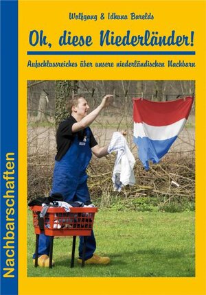 Buchcover Oh, diese Niederländer! | Wolfgang Barelds | EAN 9783866868021 | ISBN 3-86686-802-2 | ISBN 978-3-86686-802-1