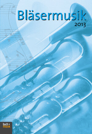Buchcover Bläsermusik 2013  | EAN 9783866870734 | ISBN 3-86687-073-6 | ISBN 978-3-86687-073-4