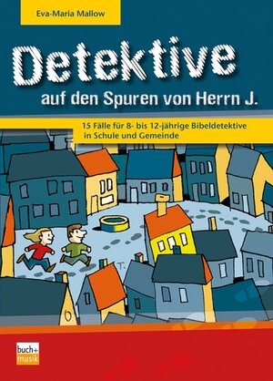 Buchcover Detektive auf den Spuren von Herrn J. | Eva-Maria Mallow | EAN 9783866871076 | ISBN 3-86687-107-4 | ISBN 978-3-86687-107-6