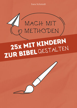 Buchcover 25x mit Kindern zur Bibel gestalten | Sara Schmidt | EAN 9783866873667 | ISBN 3-86687-366-2 | ISBN 978-3-86687-366-7