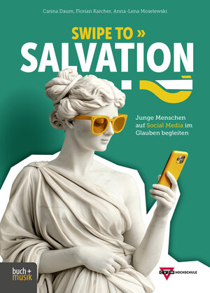 Buchcover Swipe to Salvation?! | Carina Daum | EAN 9783866874060 | ISBN 3-86687-406-5 | ISBN 978-3-86687-406-0