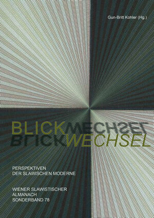 Buchcover Blickwechsel. Perspektiven der slawischen Moderne  | EAN 9783866882485 | ISBN 3-86688-248-3 | ISBN 978-3-86688-248-5