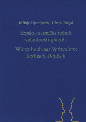 Buchcover Srpsko-nemački rečnik valentnosti glagola. Wörterbuch zur Verbvalenz Serbisch-Deutsch | Miloje Djordjević | EAN 9783866883222 | ISBN 3-86688-322-6 | ISBN 978-3-86688-322-2