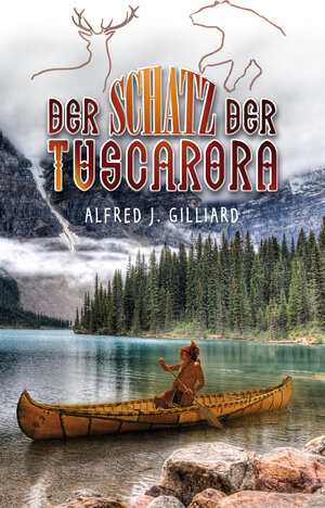Buchcover Der Schatz der Tuscarora | Alfred J Gilliard | EAN 9783866991651 | ISBN 3-86699-165-7 | ISBN 978-3-86699-165-1