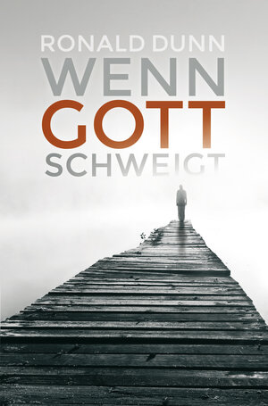 Buchcover Wenn Gott schweigt | Ronald Dunn | EAN 9783866992368 | ISBN 3-86699-236-X | ISBN 978-3-86699-236-8