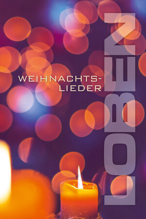 Buchcover LOBEN Weihnachtslieder  | EAN 9783866992641 | ISBN 3-86699-264-5 | ISBN 978-3-86699-264-1