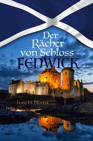 Buchcover Der Rächer von Schloss Fenwick | James H. Hunter | EAN 9783866992764 | ISBN 3-86699-276-9 | ISBN 978-3-86699-276-4