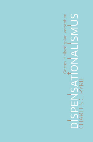 Buchcover Dispensationalismus | Charles C. Ryrie | EAN 9783866993488 | ISBN 3-86699-348-X | ISBN 978-3-86699-348-8