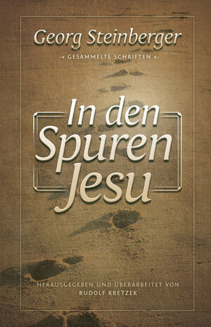 Buchcover In den Spuren Jesu | Georg Steinberger | EAN 9783866993556 | ISBN 3-86699-355-2 | ISBN 978-3-86699-355-6