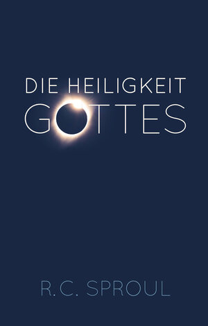 Buchcover Die Heiligkeit Gottes | R.C. Sproul | EAN 9783866993716 | ISBN 3-86699-371-4 | ISBN 978-3-86699-371-6