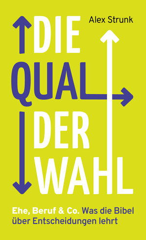 Buchcover Die Qual der Wahl | Alex Strunk | EAN 9783866994256 | ISBN 3-86699-425-7 | ISBN 978-3-86699-425-6
