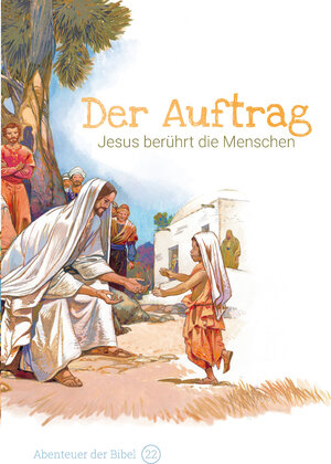 Buchcover Der Auftrag – Jesus berührt die Menschen | Anne de Graaf | EAN 9783866996229 | ISBN 3-86699-622-5 | ISBN 978-3-86699-622-9