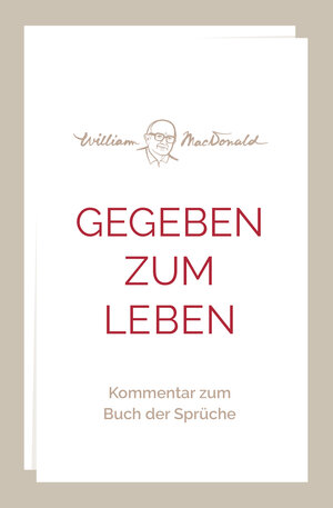 Buchcover Gegeben zum Leben | William MacDonald | EAN 9783866997363 | ISBN 3-86699-736-1 | ISBN 978-3-86699-736-3