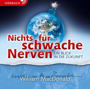 Buchcover Nichts für schwache Nerven (Hörbuch) | William MacDonald | EAN 9783866999138 | ISBN 3-86699-913-5 | ISBN 978-3-86699-913-8