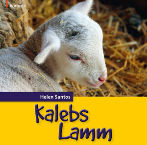 Buchcover Kalebs Lamm (Hörbuch) | Helen Santos | EAN 9783866999213 | ISBN 3-86699-921-6 | ISBN 978-3-86699-921-3