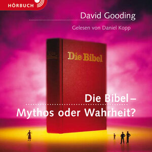 Buchcover Die Bibel – Mythos oder Wahrheit? (Hörbuch) | David Gooding | EAN 9783866999220 | ISBN 3-86699-922-4 | ISBN 978-3-86699-922-0