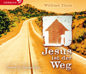 Buchcover Jesus ist der Weg (Hörbuch) | Wilfried Plock | EAN 9783866999275 | ISBN 3-86699-927-5 | ISBN 978-3-86699-927-5