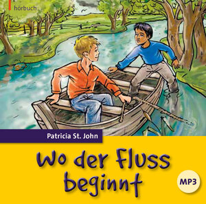 Buchcover Wo der Fluss beginnt (Hörbuch [MP3]) | Patricia St. John | EAN 9783866999299 | ISBN 3-86699-929-1 | ISBN 978-3-86699-929-9