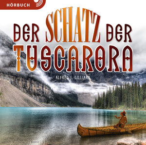 Buchcover Der Schatz der Tuscarora (Hörbuch) | Alfred J. Gilliard | EAN 9783866999459 | ISBN 3-86699-945-3 | ISBN 978-3-86699-945-9
