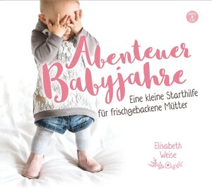 Buchcover Abenteuer Babyjahre (Hörbuch [MP3]) | Elisabeth Weise | EAN 9783866999626 | ISBN 3-86699-962-3 | ISBN 978-3-86699-962-6