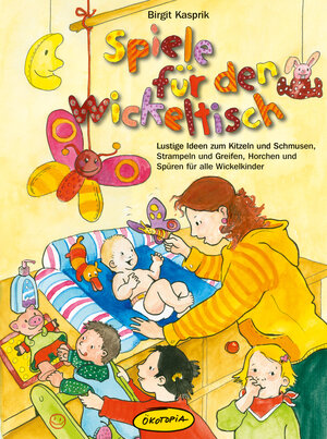 Buchcover Spiele für den Wickeltisch | Birgit Kasprik | EAN 9783867021944 | ISBN 3-86702-194-5 | ISBN 978-3-86702-194-4