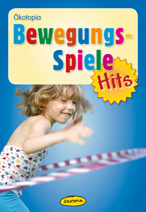 Buchcover Bewegungsspiele-Hits | Andrea Erkert | EAN 9783867022033 | ISBN 3-86702-203-8 | ISBN 978-3-86702-203-3