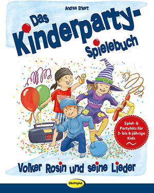 Buchcover Das Kinderparty-Spielebuch | Andrea Erkert | EAN 9783867023887 | ISBN 3-86702-388-3 | ISBN 978-3-86702-388-7