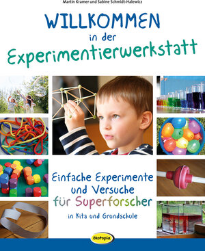 Buchcover Willkommen in der Experimentierwerkstatt | Martin Kramer | EAN 9783867026246 | ISBN 3-86702-624-6 | ISBN 978-3-86702-624-6
