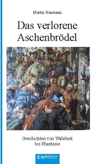 Buchcover Das verlorene Aschenbrödel | Martin Naumann | EAN 9783867032568 | ISBN 3-86703-256-4 | ISBN 978-3-86703-256-8